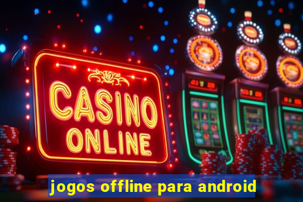 jogos offline para android